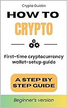 [Read/Download] [HOW TO CRYPTO: First Time Cryptocurrency Wallet Setup Guide ] PDF Free Download
