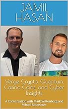 [Reveiw] [Verge Crypto, Quantum, Casino Coins, and Cyber Insights: A Conversation with Mark Wittenbe