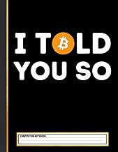 [Reveiw] [I Told You So - Funny Crypto Trader BTC Bitcoin Investor Composition Notebook ] PDF Free D