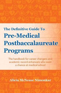 (^PDF)->DOWNLOAD The Definitive Guide to Pre-Medical Postbaccalaureate Programs: The handbook for