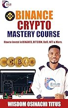 [Read/Download] [Binance Crypto Mastery Course: How to Invest in Binance, bitcoin, DeFi, NFTs, and M