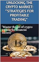 [Reveiw] [Unlocking the Crypto Market: â€˜â€™Strategies for Profitable Trading" ] PDF Free Download