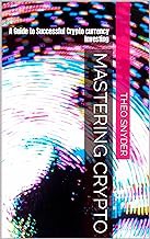 [Reveiw] [Mastering Crypto: A Guide to Successful Crypto currency Investing ] [PDF - KINDLE - EPUB -