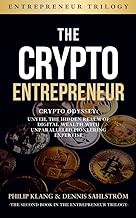 [Reveiw] [The Crypto Entrepreneur: Crypto Odyssey: Unveil the Hidden Realm of Digital Wealth with Un