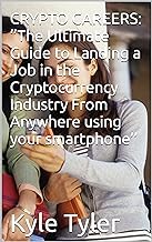 [Read/Download] [CRYPTO CAREERS: â€˜â€™The Ultimate Guide to Landing a Job in the Cryptocurrency Ind