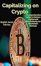 [Read/Download] [Capitalizing on Crypto: A Comprehensive Guide to Venture Capital and Private Equity