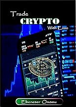 [Read/Download] [Trade crypto with ease (trading cryptocurrency Book 1) ] PDF Free Download