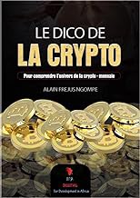 [Read/Download] [LE DICO DE LA CRYPTO-MONNAIE : Pour comprendre l'univers de la Crypto-monnaie et Ã©