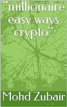[Reveiw] [''millionaire easy ways crypto'' ] [PDF - KINDLE - EPUB - MOBI]