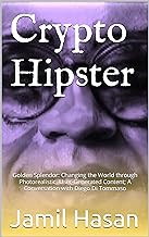 [Read/Download] [Crypto Hipster: Golden Splendor: Changing the World through Photorealistic, User-Ge