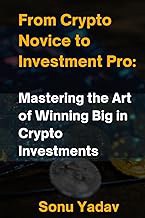 [Reveiw] [From Crypto Novice to Investment Pro: Mastering the Art of Winning Big in Crypto Investmen