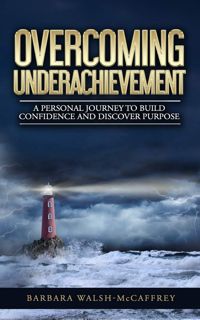 EPUB PDF)DOWNLOAD Overcoming Underachievement  A Personal Journey to Build Confidence and Discove
