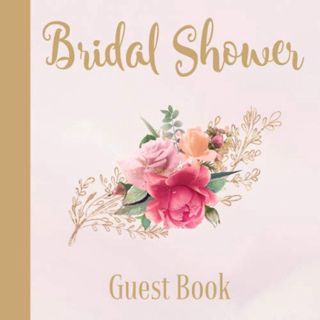 [READ] [KINDLE PDF EBOOK EPUB] Bridal Shower Guest Book: Floral Rose Gold Theme | Advice and Well Wi