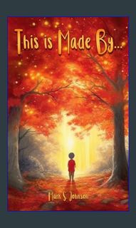 [EBOOK] 🌟 This is Made By...: A Heartwarming Rhyming Riddle Picture Book Illustrating How Wonde