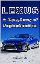 READ BOOK (Award Winners) Lexus: A Symphony of Sophistication (Automotive and Motorcycle B