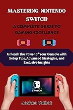 READ BOOK (Award Winners) MASTERING NINTENDO SWITCH: A COMPLETE GUIDE TO GAMING EXCELLENCE