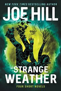 [Access] KINDLE PDF EBOOK EPUB Strange Weather: Four Short Novels by  Joe Hill 📖