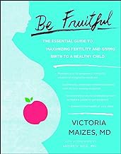 FREE B.o.o.k (Medal Winner) Be Fruitful: The Essential Guide to Maximizing Fertility and Giving B