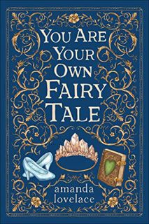 Get PDF EBOOK EPUB KINDLE you are your own fairy tale by  Amanda Lovelace 📔