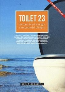 DOWNLOAD [PDF] Toilet. Racconti brevi e lunghi a seconda del bisogno vol.23