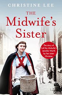 READ [PDF EBOOK EPUB KINDLE] The Midwife's Sister: The Story of Call The Midwife's Jennifer Worth by