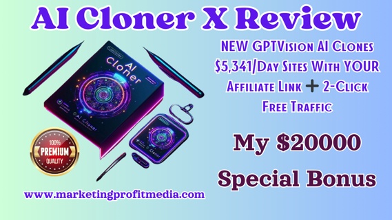 AI Cloner X Review – Free Traffic with AI-Built Sites in 1 Click