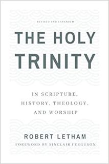 [VIEW] [PDF EBOOK EPUB KINDLE] The Holy Trinity: In Scripture, History, Theology, and Worship, Revis