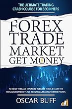 [Read/Download] [FOREX TRADE MARKET GET MONEY: Forex Trade Market Get Money: The Ultimate Trading Cr