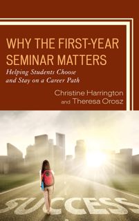 (^PDF EPUB)- DOWNLOAD Why the First-Year Seminar Matters  Helping Students Choose and Stay on a Ca