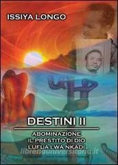 DOWNLOAD [PDF] Destini II: Abominazione-Il prestito di Dio-Lufua Lwa Nkadi