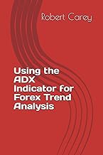 [Read/Download] [Using the ADX Indicator for Forex Trend Analysis ] [PDF - KINDLE - EPUB - MOBI]