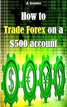 [Read/Download] [How to Trade Forex on a $500 account ] PDF Free Download
