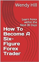 [Read/Download] [How To Become A Six-Figure Forex Trader: Learn Forex within the Next 30 Days ] [PDF