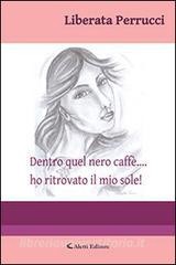 READ [PDF] Dentro quel nero caffè... ho ritrovato il mio sole!