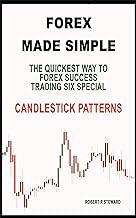 [Read/Download] [FOREX MADE SIMPLE: The Quickest Way To Forex Success Trading Six Simple Candlestick