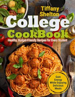 ( PDF/READ)- DOWNLOAD College Cookbook  Healthy  Budget-Friendly Recipes for Every Student   Gain