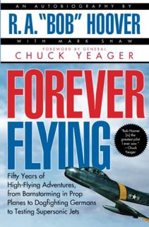 READ EBOOK EPUB KINDLE PDF Forever Flying: Fifty Years of High-flying Adventures, From Barnstorming