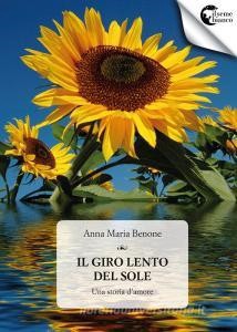 Scarica Epub Il giro lento del sole. Una storia d'amore