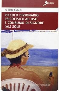 Download PDF Piccolo dizionario psicofisico ad uso e consumo di signore (al) sole