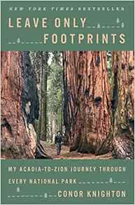 [Get] KINDLE PDF EBOOK EPUB Leave Only Footprints: My Acadia-to-Zion Journey Through Every National