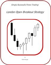 [Read/Download] [London Open Breakout Forex Trading Strategy: Simply Successful Forex Trading (Simpl