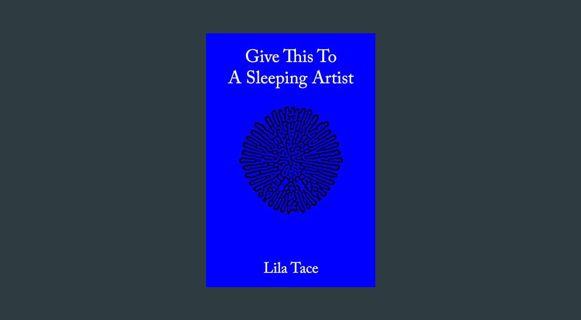{READ} 📕 Give This To A Sleeping Artist: Grace To Embrace Your Old Friend Art (God And Art)