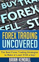 [Read/Download] [Forex Trading Uncovered - The Best Forex Trading Strategies to Make at Least $100 a