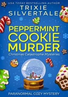 Read Book [PDF] Peppermint Cookie Murder: Paranormal Cozy Mystery