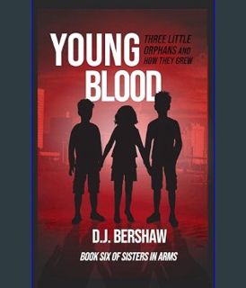 DOWNLOAD NOW Young Blood: Three Little Orphans And How They Grew     Kindle Edition