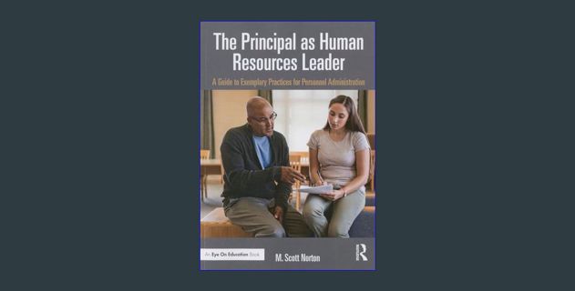GET [PDF The Principal as Human Resources Leader: A Guide to Exemplary Practices for Personnel Admi