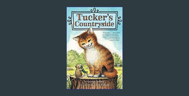 Epub Kndle Tucker's Countryside (Chester Cricket and His Friends, 2)     Paperback – May 22, 2012