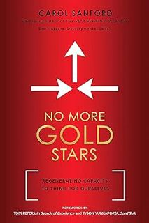 *( ️Read No More Gold Stars: Regenerating Capacity to Think for Ourselves BY: Carol Sanford (Author)