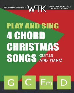 Read PDF EBOOK EPUB KINDLE Play and Sing 4 Chord Christmas Songs (G-C-Em-D): For Guitar and Piano by