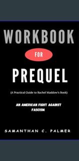 {ebook} 📖 Workbook For Prequel (A Practical Guide to Rachel Maddow’s Book) An American Fight Ag